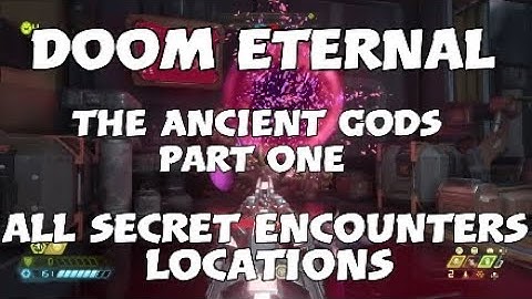 Doom Eternal - The Ancient Gods part 1 DLC - All secret encounters locations