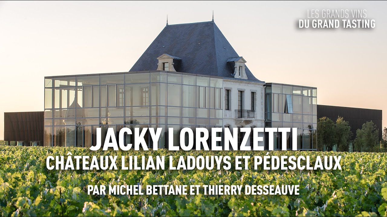 Les grands vins du Grand Tasting : Jacky Lorenzetti - Châteaux Lilian Ladouys et Pédesclaux