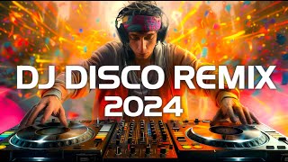 📀 DJ DISCO REMIX 2024 - Mashup & Remixes Of Popular Songs - DJ Club Music Songs Remix Mix 2024 #1