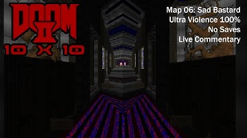 (Doom II) 10x10 - Map06: Sad Bastard (UV-Max)