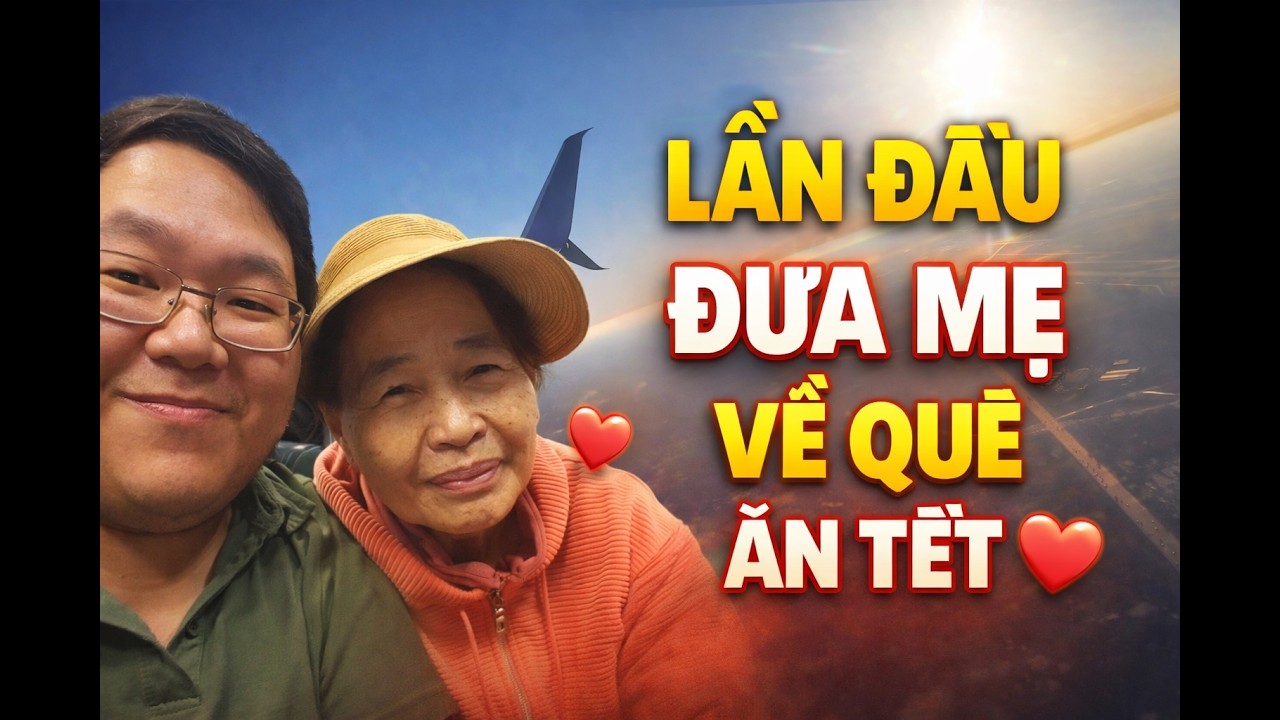 Về Việt Nam Ăn Tết Cùng Mẹ | Tết Việt Nam 2026