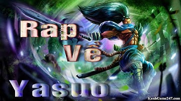 Rap Về Yasuo -  Kunzing [ Video Lyrics ] " Kẻ Bất Dung Thứ "