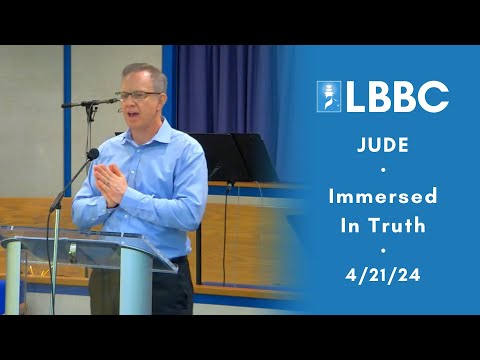 Immersed In Truth | Jude | Sermon | 4/21/24