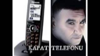 KAPAT TELEFONU... SÖZ ve MÜZİK: FİKRET ONURBAŞ