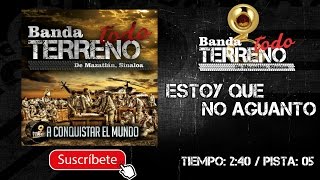 BANDA TODO TERRENO | ESTOY QUE NO AGUANTO || @MusicFM_Letras ||