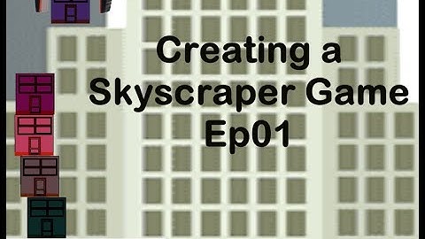 Creating a Skyscraper Game Ep01