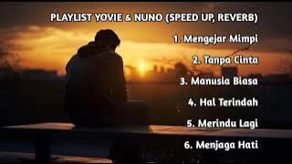 PLAYLIST YOVIE & NUNO (SPEED UP, REVERB) TIKTOK VERSION Virallll 2025