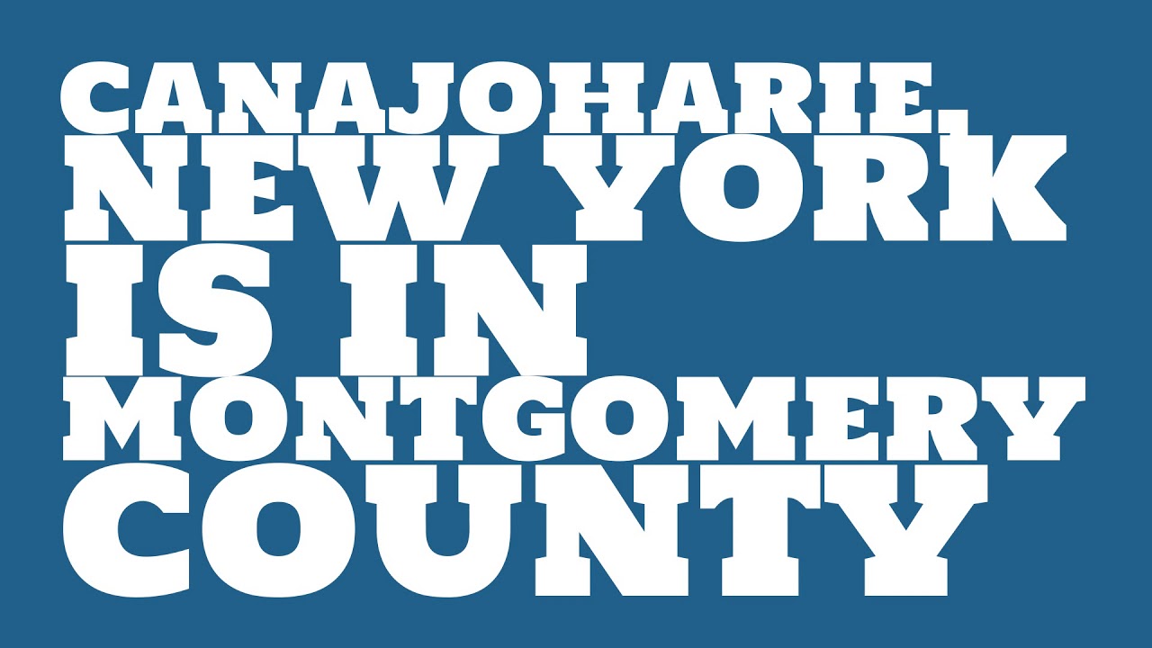 What county is Canajoharie, New York in? YouTube