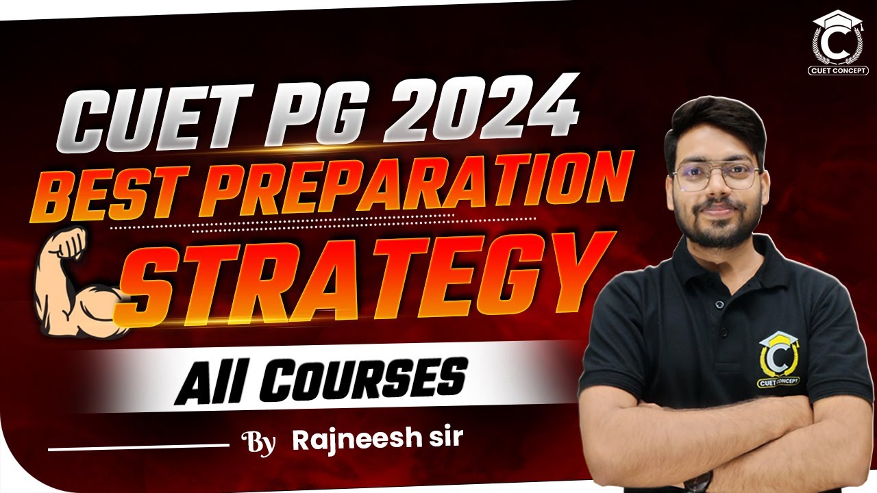 CUET 2024 Best Preparation Strategy 🔥📝CUET PG Exam & Application Date ...