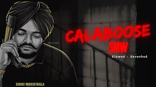 Calaboose - [Slowed   Reverb] - Sidhu Moose Wala