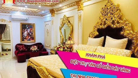 Khám phá biệt thự Tân cổ điển dát vàng, thi công nội thất tân cổ điển | Nội thất tân cổ điển cao cấp