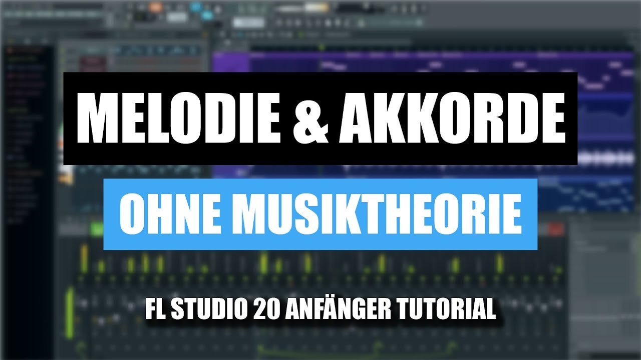 FL Studio 20 Tutorial - Melodie und Akkorde OHNE Musiktheorie im Piano Roll erstellen