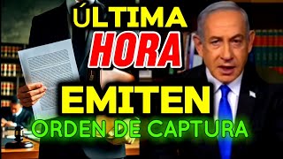 ⚠️URGENTE ‼️CPI EMITE ORDEN DE CAPTURA EN CONTRA DE BENJAMÍN NETANYAHU🔴NOTICIA Y OPINIÓN