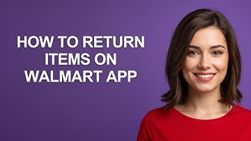 How To Return Items On Walmart App - AshleyHowTo