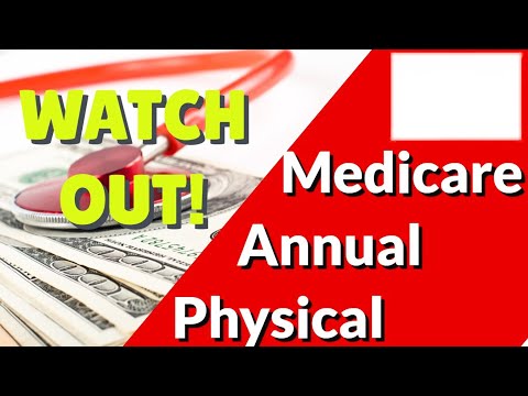 Medicare Annual Physical? Better WATCH OUT!