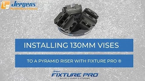 Installing 130MM Vises to a Pyramid Riser with Fixture-Pro®