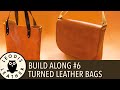 Leather Build Along #6: Turned Leather Messenger and Tote Bags