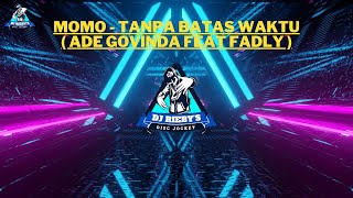 Momo - Tanpa Batas Waktu ( ADE GOVINDA FEAT FADLY )