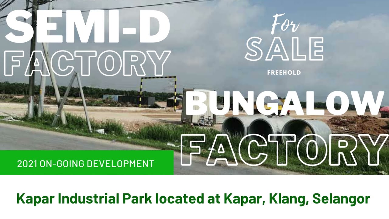 Factory For Sale At Kapar Klang Selangor Malaysia Kapar Industrial Park New Semi D Bungalow Youtube