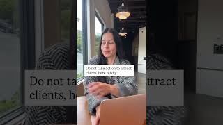 Do not take action to attract clients, here is why #attractclients #clientattraction #selling