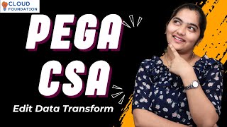 Edit Data Transform in PEGA CSA | PEGA CSA Online Training | PEGA CSA Classes | CloudFoundation