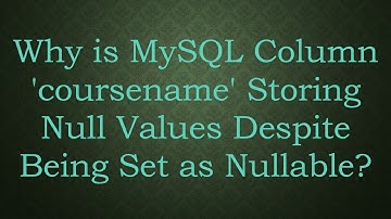 Why is MySQL Column 
