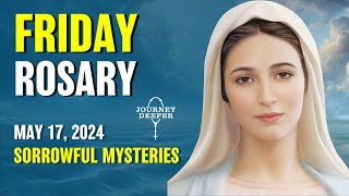 Friday Rosary  Sorrowful Mysteries of the Rosary  May 17, 2024 VIRTUAL ROSARY