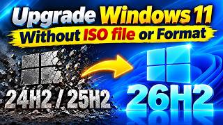 Upgrade Windows 11 24H2 & 25H2 to 26H2 Without Reinstalling Windows | KB5121794