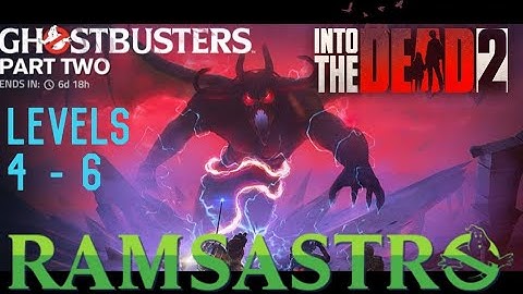 Into The Dead 2: Ghostbusters Part 2 Levels 4-6