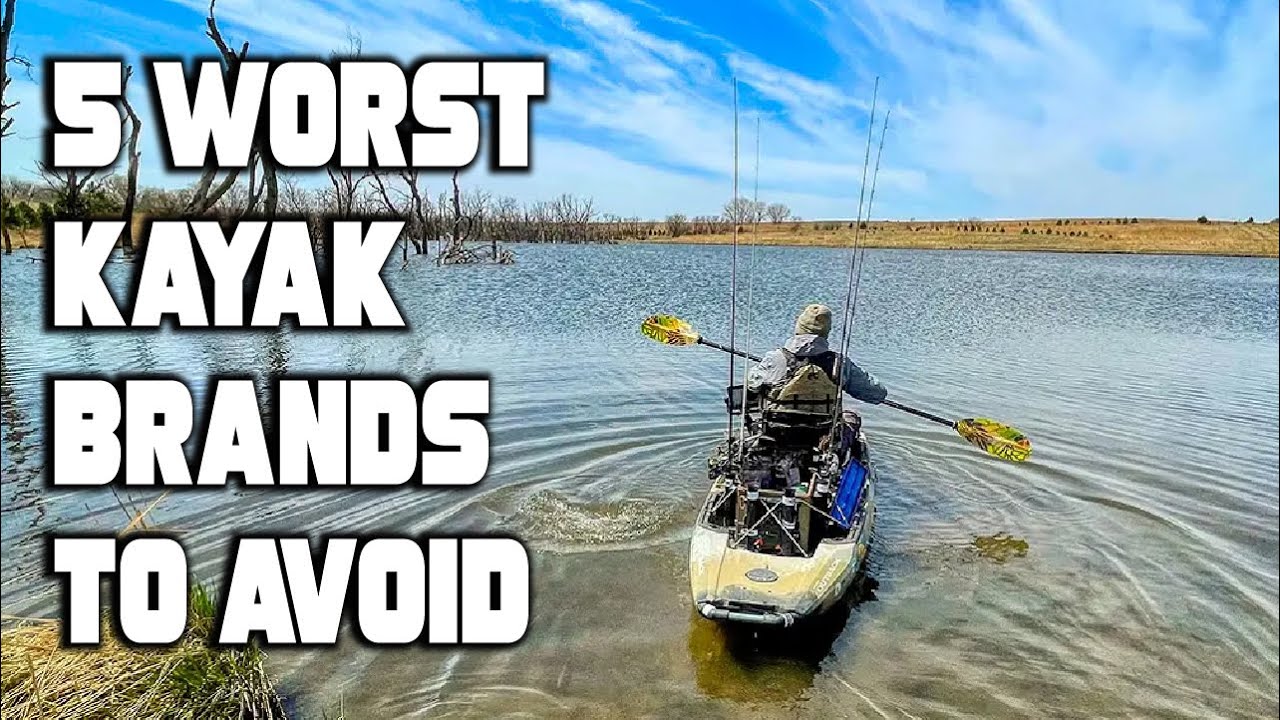 5 Worst Kayak Brands To Avoid Pick The Right Products YouTube