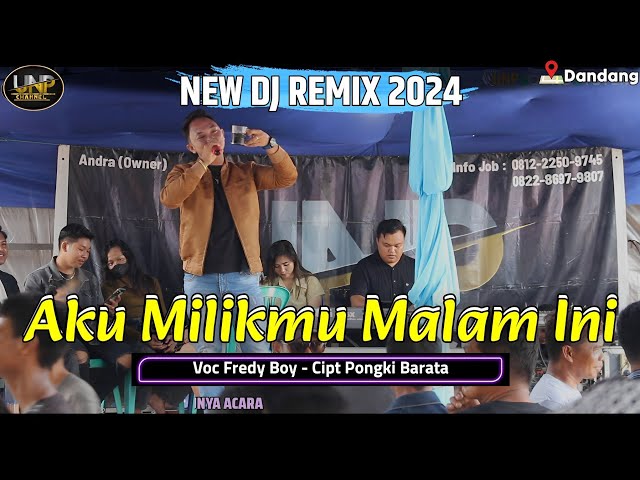 AKU MILIKMU MALAN INI - Fredy Boy (Cover) NEW REMIX VIRAL - LIVE DESA DANDANG class=