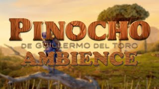 Guillermo del Toro's Pinocchio Ambience \u0026 Music