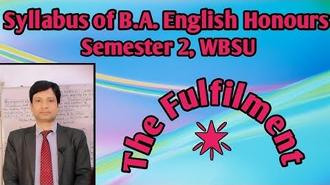Syllabus of B.A English Honours, Semester 2 West Bengal State University ।। The Fulfilment
