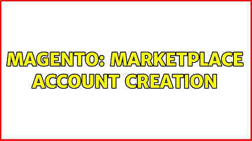 Magento: marketplace account creation