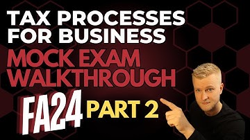 AAT Level 3 - Tax Processes for Business (TPFB) FA24 Mock Exam Walkthrough - Part 2