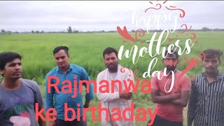 Rajmanwa ke birthday