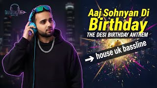 Download Lagu Punjabi Bassline Mix | Aaj Sohniyan Di Birthday (Maz \u0026 Immy D Remix) MP3