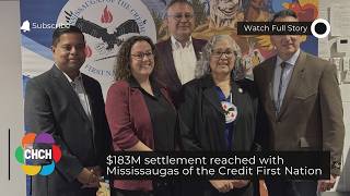 183M Settlement Reached With Mississaugas Of The Credit First Nation