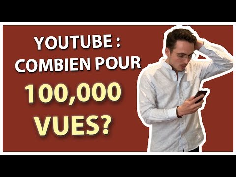 Vidéo: Comment Et Combien Gagner Sur YouTube Avec Des Vues