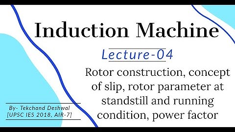 Induction Machine | Lecture-04 | Rotor construction, concept of slip