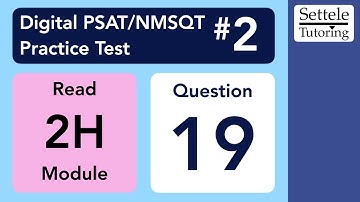 Digital PSAT 2, Reading Module 2H, Question 19 (grammar)