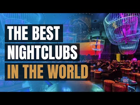 20 The Best Best Night Clubs In The World 2022