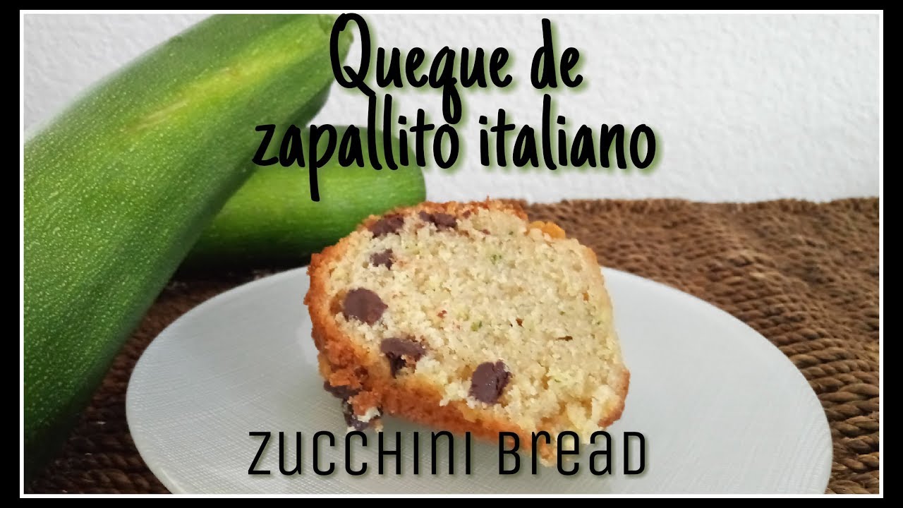Queque de zapallito italiano (zucchini o calabacín) - Zucchini Bread - Daniela en la cocina