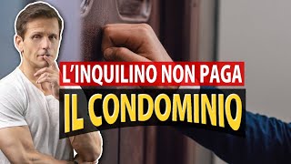 Cosa succede se l’inquilino NON PAGA il condominio? | Avv. Angelo Greco