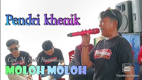 Pendri khenik MOLOH MOLOH - Live panggung Cipt. M. Said Hasimura