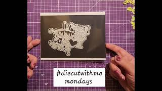 #diecutwithmemondays CLOSED
