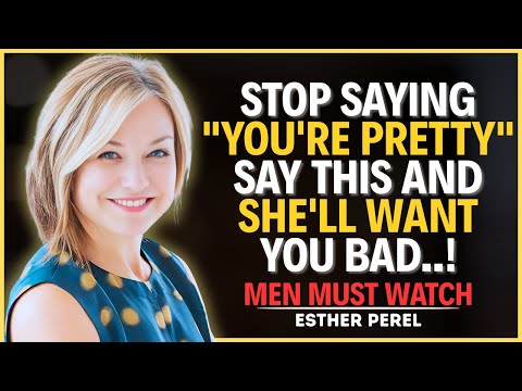 ۳ تعریف ممنوعه که باعث می شود آب دهان زنان از شما راه بیفتد توصیه های استر پرل در مورد روابط