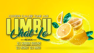Nimbu Chat Le Cg Song | Nimbu Chat Le dj song | (Covid19 Callertune Mix) Dj Ravi Dj Rohit Dj Kabir