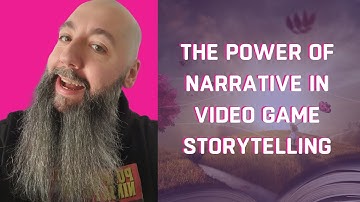 Unlocking the Power of Narrative in Video Game Storytelling