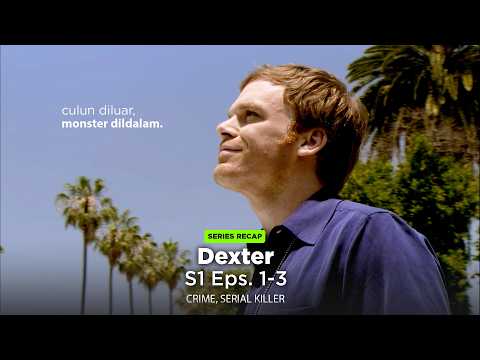 Psycopath bermoral; hanya membun*h orang bersalah - Alur Dexter | S1 Eps. 1-3